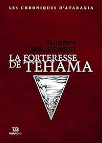 Thierry Maugenest - La forteresse de Tehama