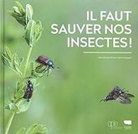 Denis Richard - Pierre Olivier Maquart - Il faut sauver nos insectes !