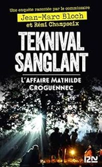 Jean Marc Bloch - Remi Champseix - Teknival sanglant