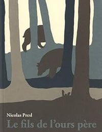 Nicolas Presl - Le fils de l'ours père