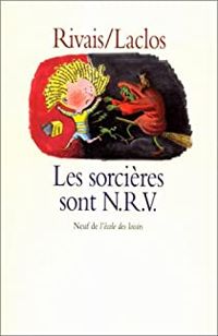 Yak Rivais - Michel Laclos - Les sorcières sont N.R.V.
