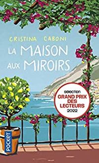 Cristina Caboni - La maison aux miroirs