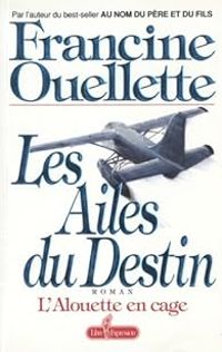 Francine Ouellette - Les ailes du destin