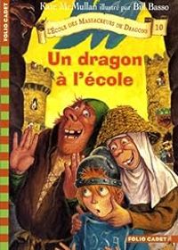 Kate Hall Mcmullan - Un dragon à l'école