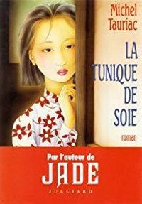 Michel Tauriac - La tunique de soie