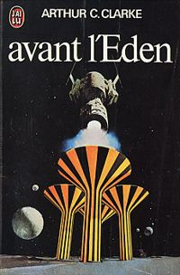 Arthur-c Clarke - Avant l'Eden