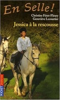 Christine Feret Fleury - Genevieve Lecourtier - Jessica à la rescousse !