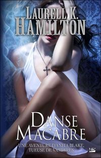 Laurell K. Hamilton -  Danse Macabre: Anita Blake