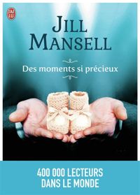 Jill Mansell - Des moments si précieux