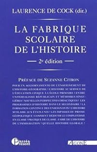 Couverture du livre La fabrique scolaire de l'histoire - Laurence De Cock