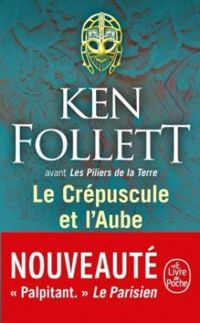 Ken Follett - Le crépuscule et l'aube