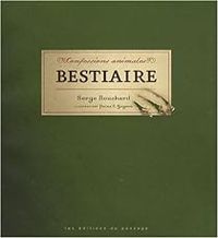 Serge Bouchard - Confessions animales : Bestiaire