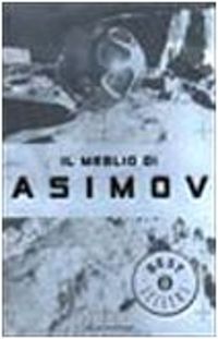 Isaac Asimov - Le meilleur de Isaac Asimov