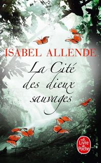 Isabel Allende - La Cité des dieux sauvages
