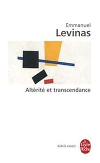Emmanuel Levinas - Altérité et transcendance