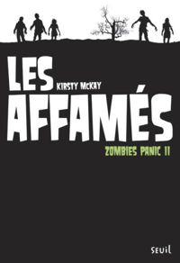 Kirsty Mckay - Les Affamés. Zombies Panic, tome 2