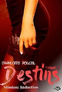Charlotte Roucel - Mission séduction