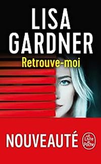 Couverture du livre Retrouve-moi - Lisa Gardner