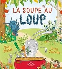 Suzi Moore - La soupe au loup