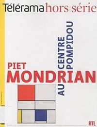  Telerama - Sophie Cachon - Télérama [HS n° 169] Piet Mondrian au Centre Pompidou