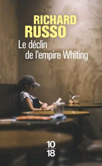 Richard Russo - Le déclin de l'empire Whithing