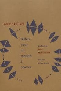 Annie Dillard - Billets pour un moulin à prières