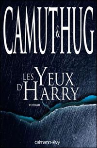Jérôme Camut - Nathalie Hug - Les Yeux d'Harry