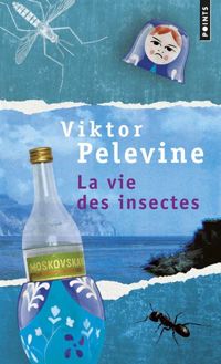 Viktor Pelevine - La Vie des insectes