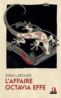 Ziska Larouge - L'affaire Octavia Effe