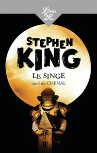 Stephen King - Le singe. suivi de Le chenal