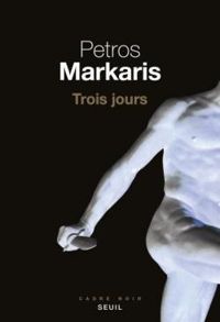 Petros Mrkaris - Trois jours