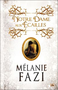 Mélanie Fazi - Notre-Dame-aux-Écailles
