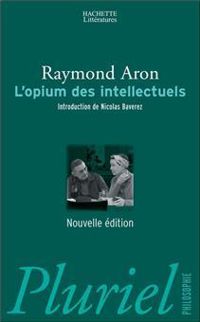 Raymond Aron - L'Opium des intellectuels