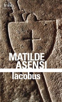 Matilde Asensi - Iacobus