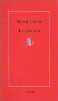 Miguel Delibes - Le chemin