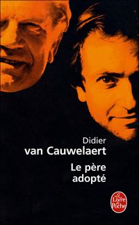 Didier Van Cauwelaert - Le Père adopté