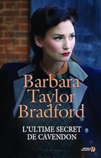 Barbara Taylor Bradford - L'ultime secret de Cavendon