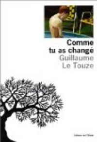 Guillaume Le Touze - Comme tu as changé