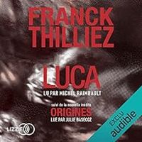Franck Thilliez - Luca - Origines 