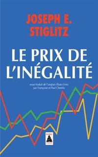 Joseph E. Stiglitz - Le prix de l'inégalité