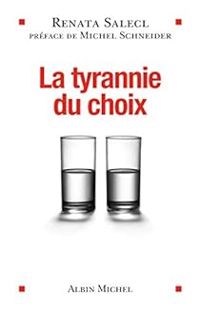 Renata Salecl - Sylvie Taussig - La tyrannie du choix