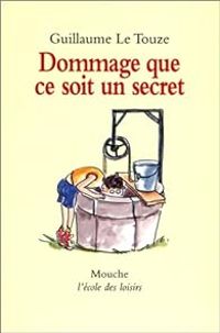 Guillaume Le Touze -  Guillaume Le Touze - Dommage que ce soit un secret
