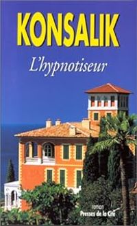 Heinz G Konsalik - L'hypnotiseur