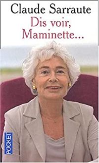 Claude Sarraute - Dis voir, Maminette...