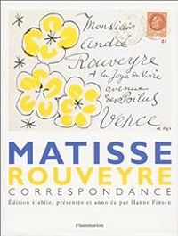 Henri Matisse - Andre Rouveyre - Matisse - Rouveyre : Correspondance