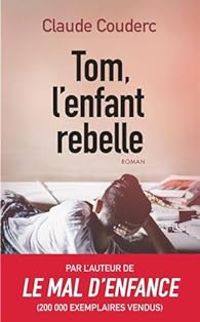 Claude Couderc - Tom, l'enfant rebelle