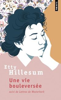 Etty Hillesum - Une vie bouleversée 