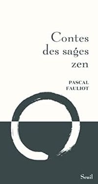 Pascal Fauliot - Contes des sages zen