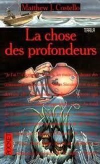 Matthew J. Costello - La chose des profondeurs