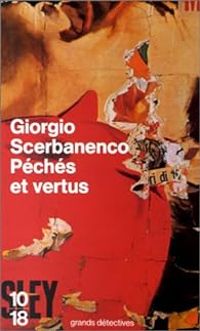 Giorgio Scerbanenco - Péchés et vertus